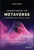 Understanding the Metaverse (A Business and Ethical Guide) by Nick Rosa, Tom Furness, 9781119911807