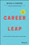 Career Leap (How to Reinvent and Liberate Your Career) by Michelle Gibbings, 9780730352198