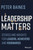 Leadership Matters (Stories and Insights for Leaders, Achievers and Visionaries) by Peter Baines, 9781394176977