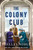 The Colony Club (A Novel) by Shelley Noble, 9780063252486