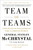 Team of Teams (New Rules of Engagement for a Complex World) by General Stanley McChrystal, Tantum Collins, David Silverman, Chris Fussell, 9781591847489