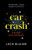 Car Crash (A Memoir of the Aftermath) by Lech Blaine, 9781771648646