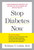 Stop Diabetes Now (A Groundbreaking Program for Controlling Your Disease and Staying Healthy) by William T. Cefalu, Lynn Sonberg, 9781583333563