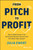 From Pitch to Profit (How to Build Genuine Trust and Achieve Business Success with The Infinite Sales System) by Julia Ewert, 9781394263943