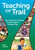 Teaching Off Trail (My Classroom's Nature Transformation through Play) by Peter Dargatz, 9781605547503