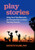 Play Stories (Using Your Play Memories and Perspectives to Inform Teaching Practice) by Katelyn Clark, 9781605548166