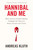 Hannibal and Me (What History's Greatest Military Strategist Can Teach Us About Success and Failure) by Andreas Kluth, 9781594486593