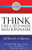 THINK Like a Self-Made Millionaire (10 Secrets to Success) by Stewart H. Welch, III, Kay Rice, 9781630476892
