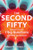 The Second Fifty (Answers to the 7 Big Questions of Midlife and Beyond) by Debra Whitman, 9780393867657