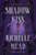 Shadow Kiss (A Vampire Academy Novel) by Richelle Mead, 9781595141972