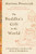 The Buddha's Gift to the World (A Practitioner's Guide to the Roots of Mindfulness) by Martina Draszczyk, 9781645472469
