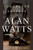 The Collected Letters of Alan Watts by Alan Watts, Joan Watts, Anne Watts, 9781608686087