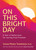 On This Bright Day (A Year of Reflections for Lasting Food Freedom) - 9781401978884 by Susan Peirce Thompson, PhD, Joann Campbell-Rice, Ph.D, 9781401978884