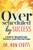 Overscheduled by Success (A Guide for Influential Leaders Too Busyto Create Their Next Dream) - 9781642791778 by Dr. Ron Stotts, 9781642791778