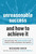 Unreasonable Success and How to Achieve It (Unlocking the 9 Secrets of People Who Changed the World) - 9781642011463 by Richard Koch