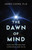 Dawn of Mind (How Matter Became Conscious and Alive) by James Cooke, 9781633889927