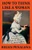 How to Think Like a Woman (Four Women Philosophers Who Taught Me How to Love the Life of the Mind) - 9780802158802 by Regan Penaluna, 9780802158802