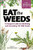 Eat the Weeds (A Forager's Guide to Identifying and Harvesting 274 Wild Foods) by Deane Jordan, 9781647551797