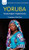 Yoruba-English/ English-Yoruba Dictionary & Phrasebook by Clement Odoje, Aquilina Mawadza, 9780781813891