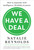 We Have a Deal (How to Negotiate with Intelligence, Flexibility and Power) by Natalie Reynolds, 9781785780325