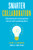 Smarter Collaboration (A New Approach to Breaking Down Barriers and Transforming Work) by Heidi K. Gardner, Ivan A. Matviak, 9781647822743