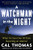 A Watchman in the Night (What I've Seen Over 50 Years Reporting on America) by Cal Thomas, Tom Johnson, 9781630062378