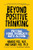 Beyond Positive Thinking (Putting Your Thoughts Into Action) by Arnold Fox M.D., Mitch Horowitz, 9781722501099