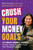 CRUSH Your Money Goals (25 Smart Money Habits to Save, Invest, and Fast-Track Your Financial Freedom) by Bernadette Joy, 9781507222638