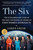 The Six (The Extraordinary Story of the Grit and Daring of America's First Women Astronauts) by Loren Grush, 9781982172817