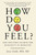 How Do You Feel? (One Doctor's Search for Humanity in Medicine) by Jessi Gold, 9781982199777