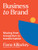 Business to Brand (Moving from Transaction to Transformation) by Fiona Killackey, 9781743799710