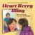 Heart Berry Bling by Jenny Kay Dupuis, Eva Campbell, 9781774920558