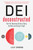 DEI Deconstructed (Your No-Nonsense Guide to Doing the Work and Doing It Right) - 9798890570505 by Lily Zheng, 9798890570505