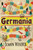 Germania (In Wayward Pursuit of the Germans and Their History) by Simon Winder, 9780312680688