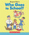 Who Goes to School? by Margaret Hillert, Viki Woodworth, 9781599538082