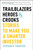 Trailblazers, Heroes, & Crooks (Stories to Make You a Smarter Investor) by Stephen R. Foerster, 9781394275922
