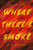 Where There's Smoke - 9780593480724 by E. B. Vickers, 9780593480724 Where There's Smoke - 9780593480724 by E. B. Vickers, 9780593480724