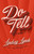 Do Tell (A Novel) - 9780593469286 by Lindsay Lynch, 9780593469286