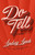 Do Tell (A Novel) - 9780593469286 by Lindsay Lynch, 9780593469286