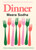 Dinner (120 Vegan and Vegetarian Recipes for the Most Important Meal of the Day [American Measurements]) by Meera Sodha, 9781250358158