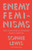 Enemy Feminisms (TERFs, Policewomen, and Girlbosses Against Liberation) by Sophie Lewis, 9798888902493