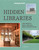 Lonely Planet Hidden Libraries (The World's Most Unusual Book Depositories) by DC Helmuth, Nancy Pearl, 9781837582723