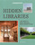 Lonely Planet Hidden Libraries (The World's Most Unusual Book Depositories) by DC Helmuth, Nancy Pearl, 9781837582723