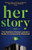 Her Story (The Resilient Woman Lawyer's Guide to Conquering Obstacles, Book 2) by Teresa M. Beck, Alicia M. Menendez, Shayna M. Steinfeld, 9781639054008