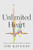 Unlimited Heart (How To Transform Your Pain Into Purpose) by Jim Kaveney, 9781646871728
