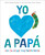 Yo amo a Papá, con La Oruga Muy Hambrienta (I Love Dad with The Very Hungry Caterpillar Spanish Edition) by Eric Carle, Eric Carle, Isabel Mendoza, 9780593888155