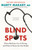 Blind Spots (When Medicine Gets It Wrong, and What It Means for Our Health) by Marty Makary, M.D., 9781639735310