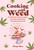 Cooking with Weed (Get baked with 35 recipes for hash inspired by Woodstock festival) by Dog 'n' Bone, 9781912983803