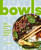 Bowls (100+ Recipes for Healthy, Vibrant Bowls) by Ayesha Singh, 9781400346431