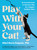 Play With Your Cat! (The Essential Guide to Interactive Play for a Happier, Healthier Feline) by Mikel Maria Delgado. PhD, 9780593541333